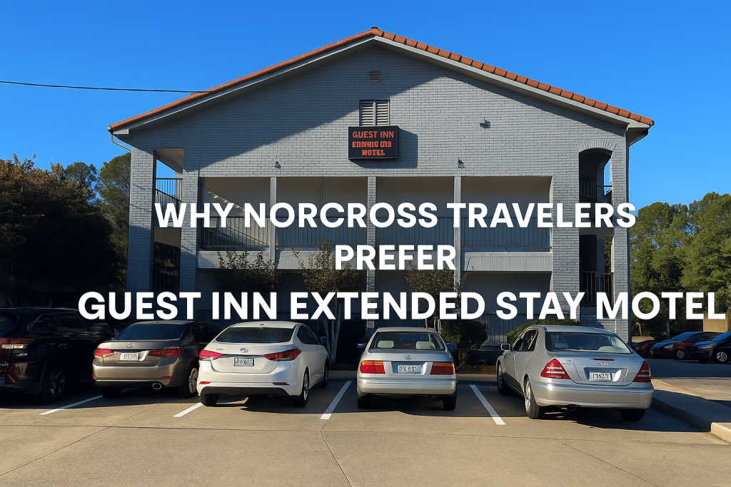 Why Norcross Travelers Prefer Guest Inn Extended Stay Motel