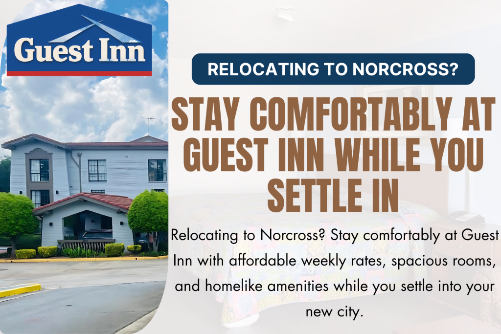 Relocating to Norcross Stay Comfortably at Guest Inn While You Settle In