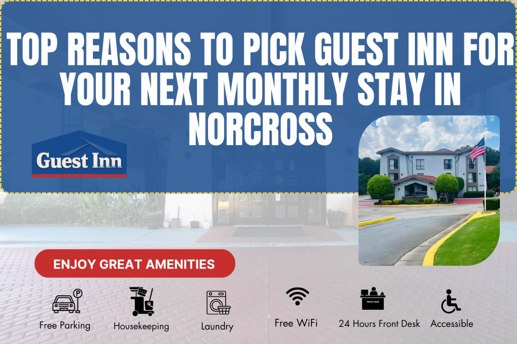 Top Reasons to Pick Guest Inn for Your Next Monthly Stay in Norcross